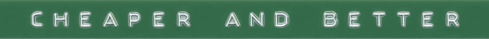 A temporary Dymo label with the words cheaper and better on them.